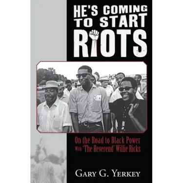 He's Coming to Start Riots: On the Road to Black Power With 'The Reverend' Willie Ricks