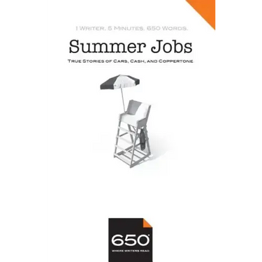 650 - Summer Jobs: True Stories of Cars, Cash, and Coppertone