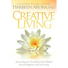 Creative Living: Discovering Your Beautiful Path & Lifestyle Toward Happiness & Well-Being