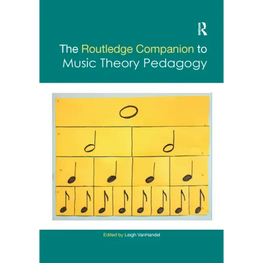 The Routledge Companion to Music Theory Pedagogy