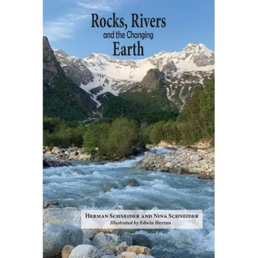 Rocks, Rivers, and the Changing Earth: A first book about geology