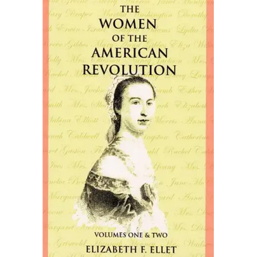 The Women of the American Revolution Volumes I and II