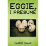 Eggie, I Presume?