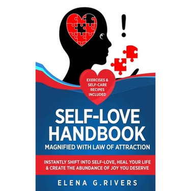 Self-Love Handbook Magnified with Law of Attraction: Instantly Shift into Self-Love, Heal Your Life & Create the Abundance of Joy You Deserve