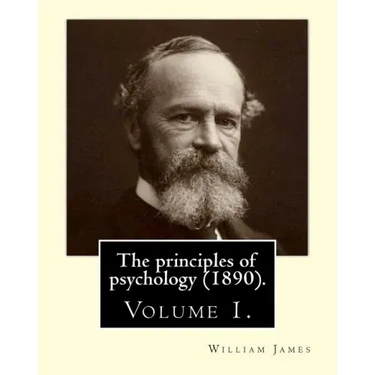 The principles of psychology (1890). By: William James (Volume 1): William James (January 11, 1842 - August 26, 1910) was an American philosopher and