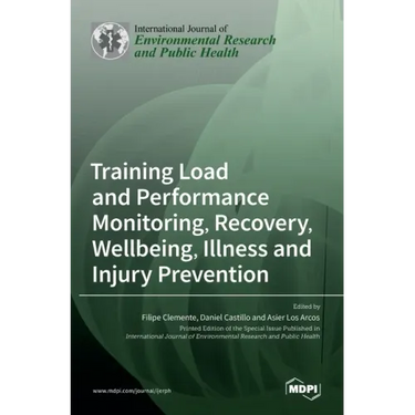 Training Load and Performance Monitoring, Recovery, Wellbeing, Illness and Injury Prevention