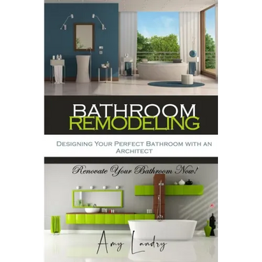 Bathroom Remodeling: Designing Your Perfect Bathroom with an Architect: Renovate Your Bathroom Now!
