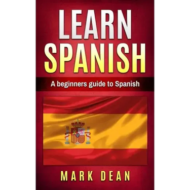 learn spanish: A beginners guide to Spanish