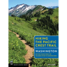 Hiking the Pacific Crest Trail: Washington: Section Hiking from the Columbia River to Manning Park