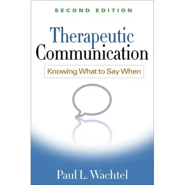 Therapeutic Communication: Knowing What to Say When
