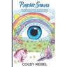 Psychic Senses: An Essential Guide To Developing Your Psychic And Medium Gifts