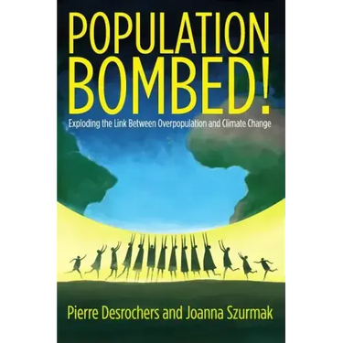 Population Bombed!: Exploding the Link Between Overpopulation and Climate Change