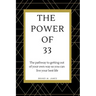 The Power of 33: The pathway to getting out of your own way so you can live your best life!