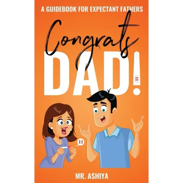 Congrats Dad!: A Guidebook For Expectant Fathers
