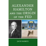 Alexander Hamilton and the Origins of the Fed