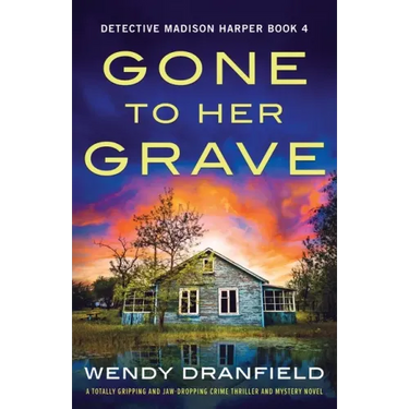 Gone to Her Grave: A totally gripping and jaw-dropping crime thriller and mystery novel