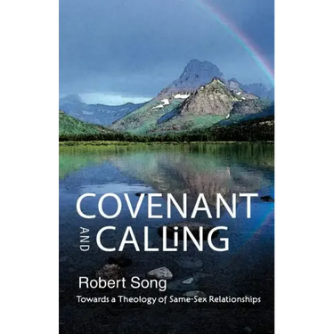 Covenant and Calling: Towards a Theology of Same-Sex Relationships