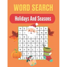 Word Search Holidays And Seasons: Really Fun Holidays And Seasons for Adults themed word search puzzle book Holidays And Seasons Puzzles Gift for Word