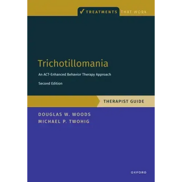 Trichotillomania: Therapist Guide: An Act-Enhanced Behavior Therapy Approach Therapist Guide