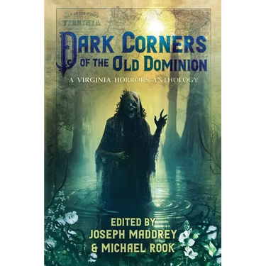 Dark Corners of the Old Dominion