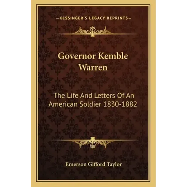 Governor Kemble Warren: The Life and Letters of an American Soldier 1830-1882