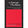 The Concepts of Psychiatry: A Pluralistic Approach to the Mind and Mental Illness