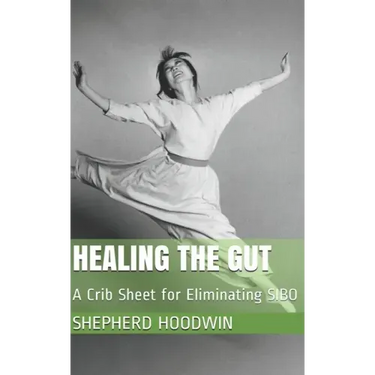 Healing the Gut: A Crib Sheet for Eliminating SIBO