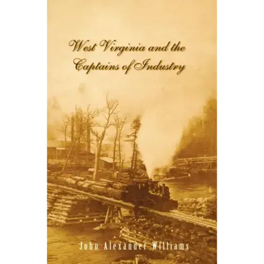 West Virginia and Captains the Captains of Industry (Revised)