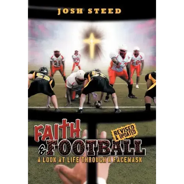 Faith & Football: A Look at Life Through a Facemask
