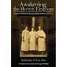 Awakening the Hermit Kingdom: Pioneer American Women Missionaries in Korea