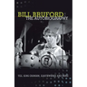 Bill Bruford: The Autobiography. Yes, King Crimson, Earthworks and More.