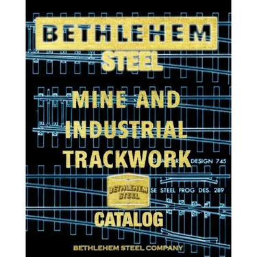 Bethlehem Steel Mine and Industrial Trackwork Catalog