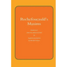 Rochefoucauld The Maxims: French Text from the Edition of 1565, with English Translation