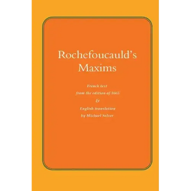 Rochefoucauld The Maxims: French Text from the Edition of 1565, with English Translation