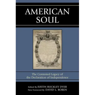 American Soul: The Contested Legacy of the Declaration of Independence