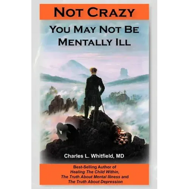 Not Crazy: You May Not Be Mentally Ill
