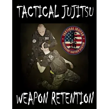 Tactical Jujitsu: Weapon Retention