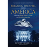 Breaking the Spell Over America: How to Stop Satan's Plan to Destroy America