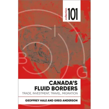 Canada's Fluid Borders: Trade, Investment, Travel, Migration