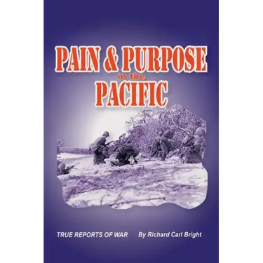 Pain and Purpose in the Pacific: True Reports of War