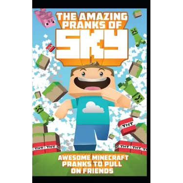 The Amazing Pranks of Sky: Awesome Minecraft Pranks to pull on friends: Minecraft Books:2