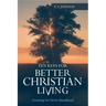 10 Keys For Better Christain Living: Growing In Christ Handbook