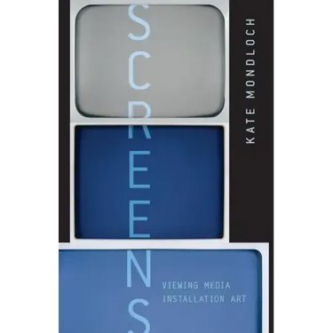 Screens: Viewing Media Installation Art Volume 30