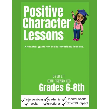 Positive Character Traits for 6-8: An educator guide for social emotional lessons.
