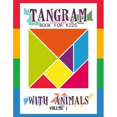 Tangram Book for Kids with Animals Volume 1: 50 Tangrams for Kids Puzzles, Tangram Puzzle for Kids