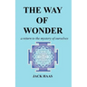 The Way of Wonder: A Return to the Mystery of Ourselves