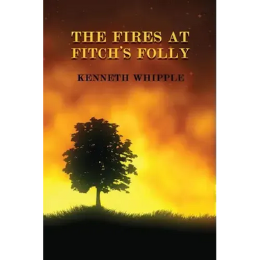 The Fires at Fitch's Folly: (A Golden-Age Mystery Reprint)