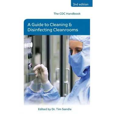 The CDC Handbook: A Guide to Cleaning and Disinfecting Cleanrooms