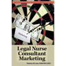 Legal Nurse Consultant Marketing