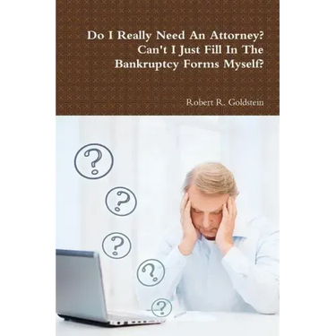 Do I Really Need An Attorney? Can't I Just Fill In The Bankruptcy Forms Myself?